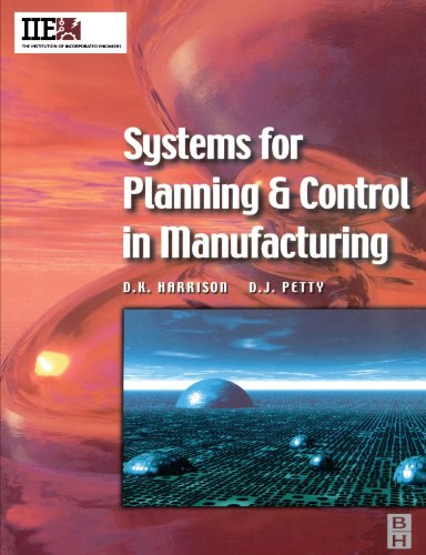 Systems for Planning and Control in Manufacturing (IIE Core Textbooks Series)