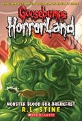 Monster Blood for Breakfast! (Goosebumps HorrorLand, No. 3)