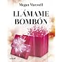 Ll�mame bomb�n de Megan Maxwell