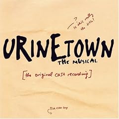 Urinetown: The Musical [Original Cast Recording]