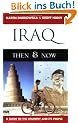 Iraq Then and Now: A Guide to the Country and Its People (Bradt Travel Guide Iraq)