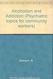 Alcoholism and addiction