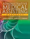 Workbook for French/Fordneys Administrative Medical Assisting, 7th