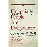 Financially Stupid People Are Everywhere: Don't Be One Of Them