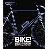 Bike!: A Tribute to the World's Greatest Cycling Designersby Richard Moore