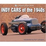 Indy Cars of the 1940s: Ludvisen Library Series (Ludvigsen Library)