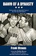 Dawn of a Dynasty: The Incredible and Improbable Story of the 1947 New York Yankees