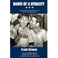 Dawn of a Dynasty: The Incredible and Improbable Story of the 1947 New York Yankees