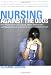Nursing against the Odds: How Health Care Cost Cutting, Media Stereotypes, and Medical Hubris Undermine Nurses and Patient Care (The Culture and Politics of Health Care Work)