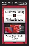 Security And Routing in Wireless Networks (Wireless Networks and Mobile Computing)