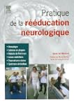 Pratique de la r��ducation neurologique