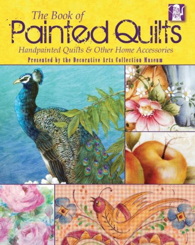 The Book of Painted Quilts: Hand Painted Quilts & Other Home Accessories