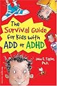 The Survival Guide for Kids with ADD or ADHD
