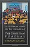 Accompany Them with Singing--The Christian Funeral Accompany Them with Singing--The Christian Funeral