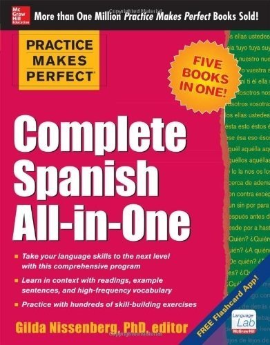 Practice Makes Perfect Complete Spanish All-in-One (Practice Makes Perfect (McGraw-Hill)) 1st (first) Edition by Nissenberg, Gilda published by McGraw-Hill (2013)