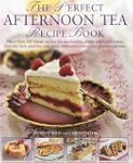 The Perfect Afternoon Tea Recipe Book...