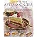 The Perfect Afternoon Tea Recipe Book: More than 160 classic recipes for sandwiches,