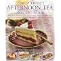 The Perfect Afternoon Tea Recipe Book: More than 1&hellip by Antony Wild
