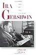 Ira Gershwin: The Art of the Lyricist