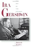 Ira Gershwin: The Art of the Lyricist