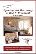 Opening and Operating a Bed & Breakfast in the 21st Century: Your Step-By-Step Guide to Inn Keeping Success with Professional Online Marketing Strategies