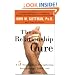 The Relationship Cure: A 5 Step Guide to Strengthening Your Marriage, Family, and Friendships