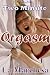 Two Minute Orgasm (bdsm / menage / multiple partners / gang bang / bisexual) Two Minute Orgasm (bdsm / menage / multiple partners / gang bang / bisexual)