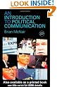 An Introduction to Political Communication (Communication and Society)