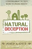 Natural Deception: A Sobering Look at the Truth Behind the Organic Food Industry
