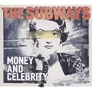 Subways,The Money And Celebrity