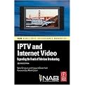 IPTV and Internet Video (Expanding the Reach of Television Broadcasting) (Paperback)
