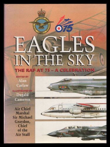 Eagles in the Sky: The Raf at 75-A Celebration