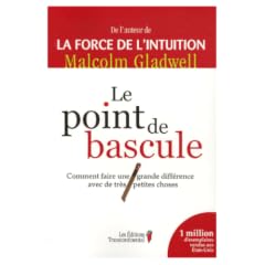 Le point de bascule : Comment faire une grande diff�rence avec de tr�s petites choses