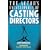 The Actor's Encyclopedia of Casting Directors: Conversations with Over 100 Casting Directors on How to Get the Job