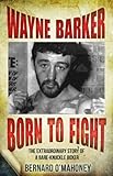 Wayne Barker : born to fight