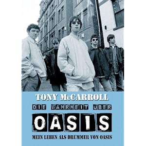 Die Wahrheit &uuml;ber Oasis: Mein Leben als Drummer von Oasis