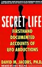 Secret Life: Firsthand, Documented Accounts of UFO Abductions