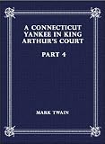 A Connecticut Yankee in King Arthur’s Court – Part 4