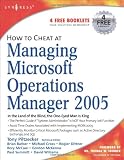 How to Cheat at Managing Microsoft Operations Manager 2005