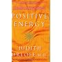 Positive Energy: 10 Extraordinary Prescriptions fo&hellip by Judith Orloff M.D.