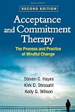 Steven C. Hayes PhD, Kirk D. Strosahl, Kelly G. Wilson Phd'sAcceptance and Commitment Therapy, Second Edition: The Process and Practice of Mindful Change [Hardcover]2011
