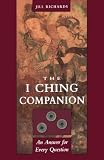 I Ching Companion: An Answer for Every Question