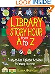 Library Story Hour From A to Z: Ready...
