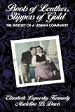 Boots of Leather, Slippers of Gold: The History of a Lesbian Community