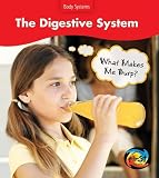 Digestive System: What Makes Me Burp? (Body Systems (Heinemann Hardcover))