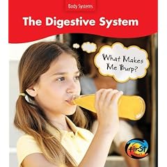 The Digestive System: What Makes Me Burp? (Body Systems (Heinemann Hardcover))