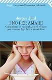 I no per amare (Universale economica. Saggi) (Italian Edition)