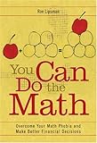 You can do the math : overcome your math phobia and make better financial decisions