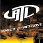 Make It Up With Love (Remix)