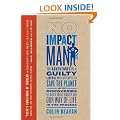 No Impact Man: The Adventures of a Guilty Liberal Who Attempts to Save the Planet and the Discoveries He Makes About Himself and Our Way of Life in the Process